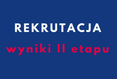 na granatowym tle napis: rekrutacja wyniki II etapu